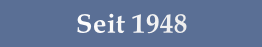 Seit 1948
